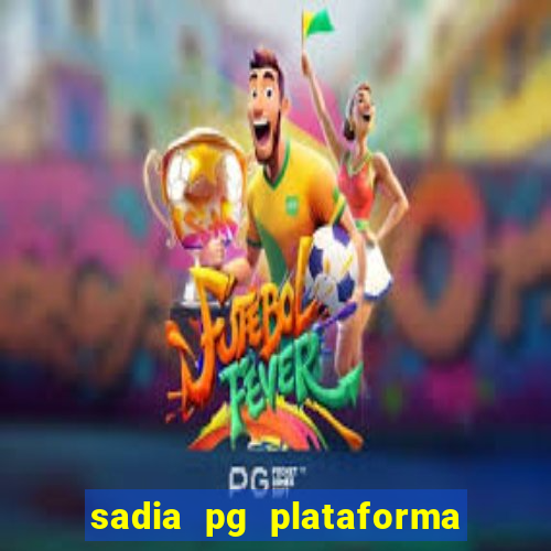 sadia pg plataforma de jogos